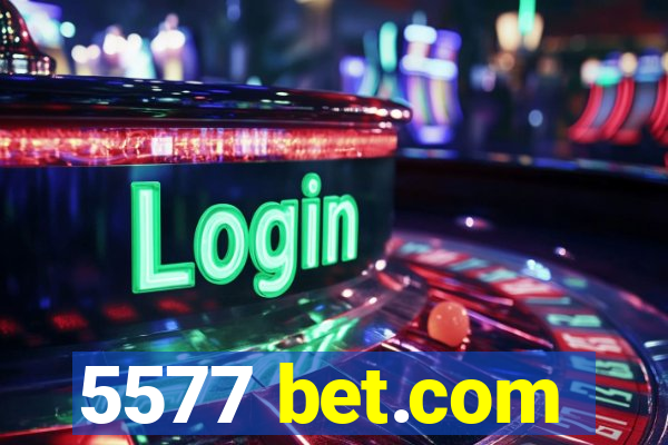 5577 bet.com